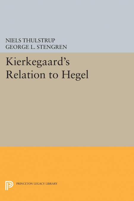 KIERKEGAARD?S RELATION TO HEGEL