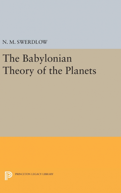 THE BABYLONIAN THEORY OF THE PLANETS