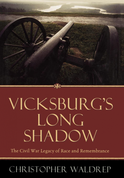 VICKSBURG?S LONG SHADOW