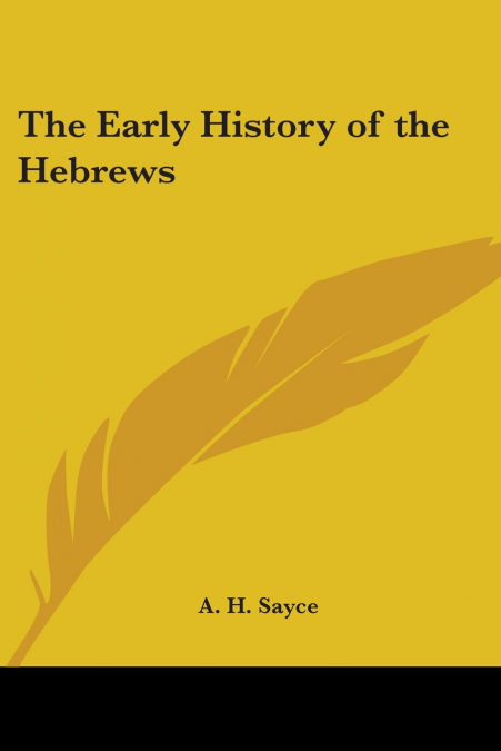 THE EARLY HISTORY OF THE HEBREWS