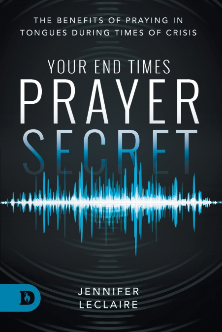 YOUR END TIMES PRAYER SECRET