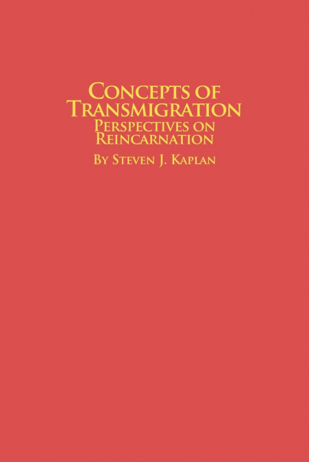 CONCEPTS OF TRANSMIGRATION PERSPECTIVES ON REINCARNATION