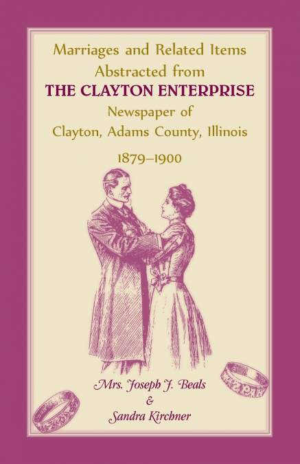 MARRIAGES AND RELATED ITEMS ABSTRACTED FROM CLAYTON ENTERPRI