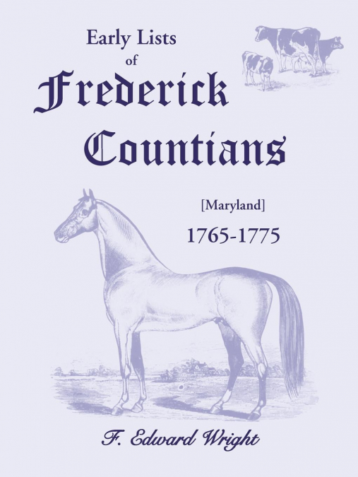 EARLY LISTS OF FREDERICK COUNTY, MARYLAND 1765-1775