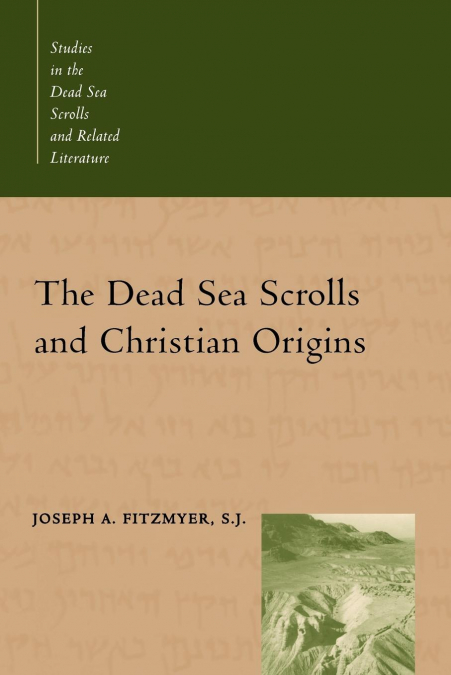 THE DEAD SEA SCROLLS AND CHRISTIAN ORIGINS