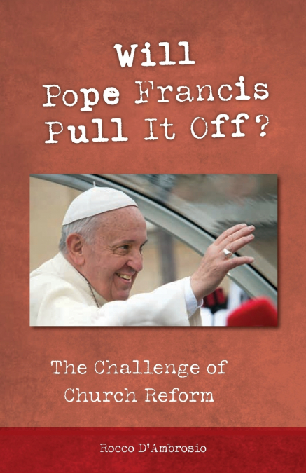 WILL POPE FRANCIS PULL IT OFF?
