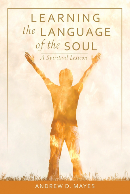 LEARNING THE LANGUAGE OF THE SOUL