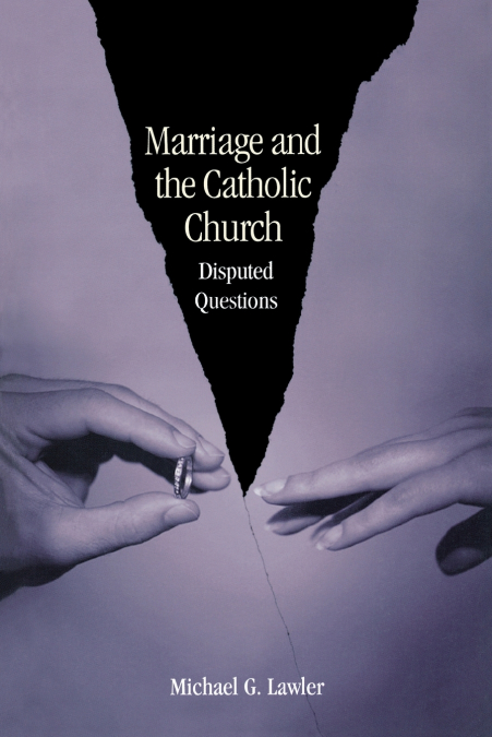 MARRIAGE AND THE CATHOLIC CHURCH