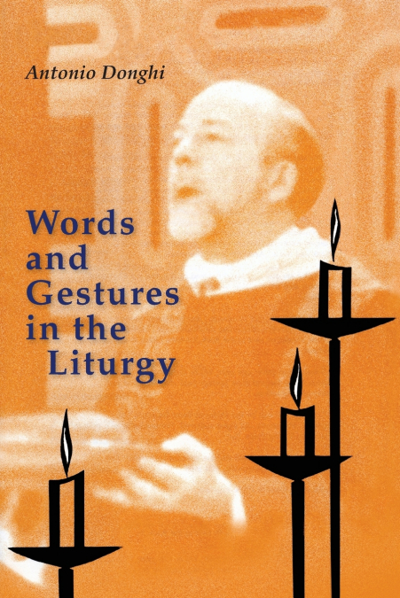 WORDS AND GESTURES IN THE LITURGY