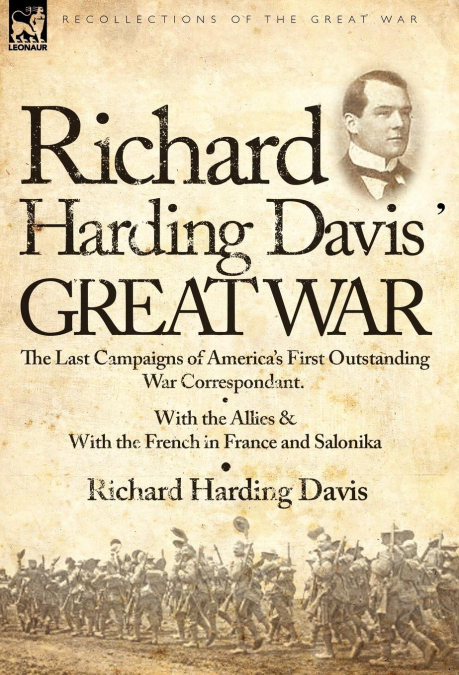 RICHARD HARDING DAVIS? GREAT WAR