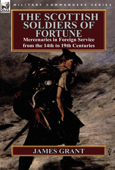 THE SCOTTISH SOLDIERS OF FORTUNE