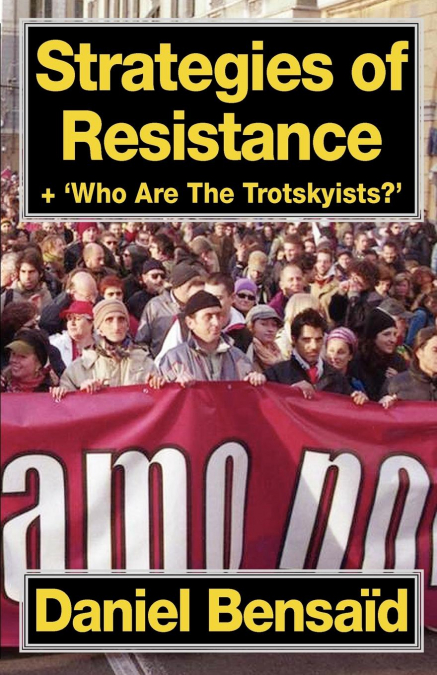 STRATEGIES OF RESISTANCE & 'WHO ARE THE TROTSKYISTS?'