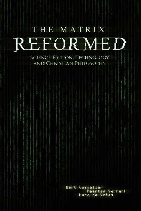 THE MATRIX REFORMED