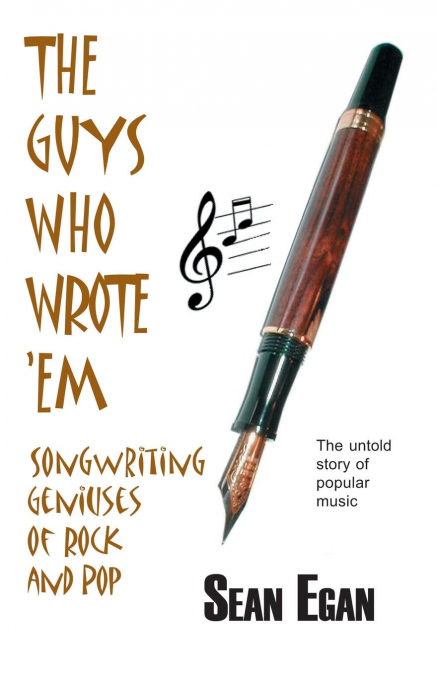THE GUYS WHO WROTE 'EM