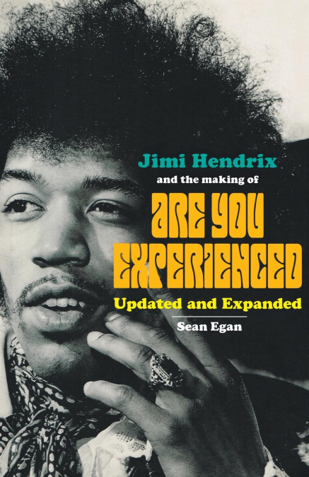 JIMI HENDRIX AND THE MAKING OF ARE YOU EXPERIENCED