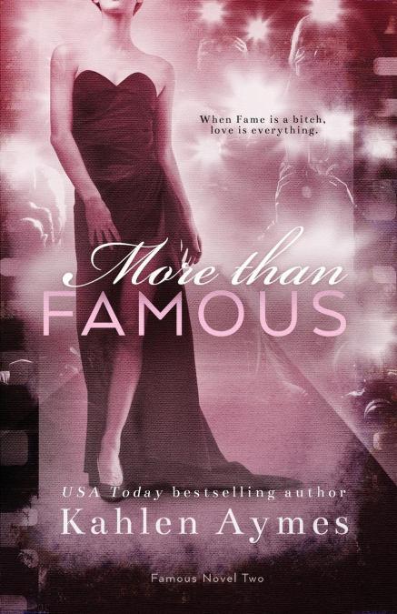 MORE THAN FAMOUS, FAMOUS NOVEL TWO