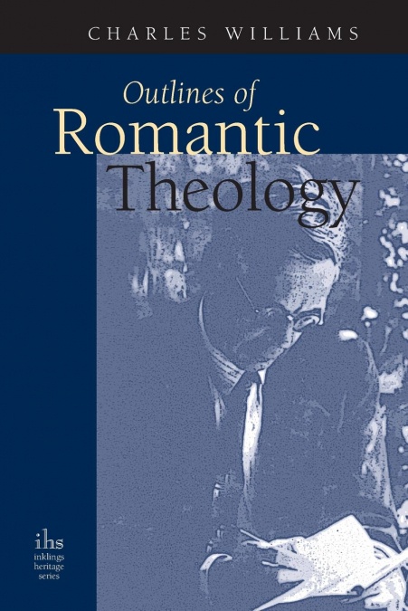 OUTLINES OF ROMANTIC THEOLOGY