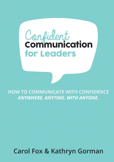 CONFIDENT COMMUNICATION FOR LEADERS