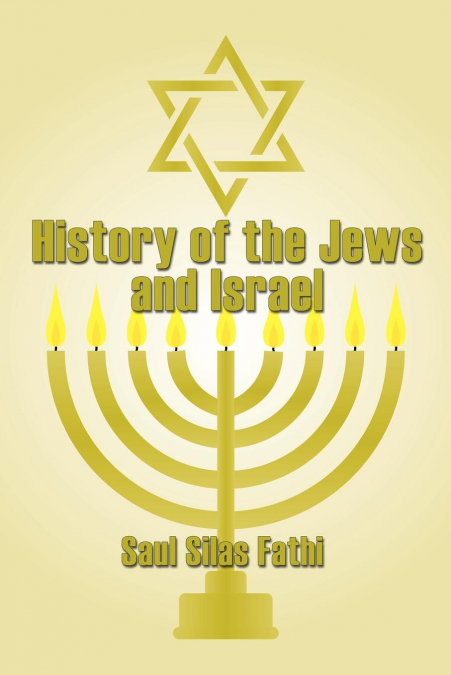 HISTORY OF THE JEWS AND ISRAEL