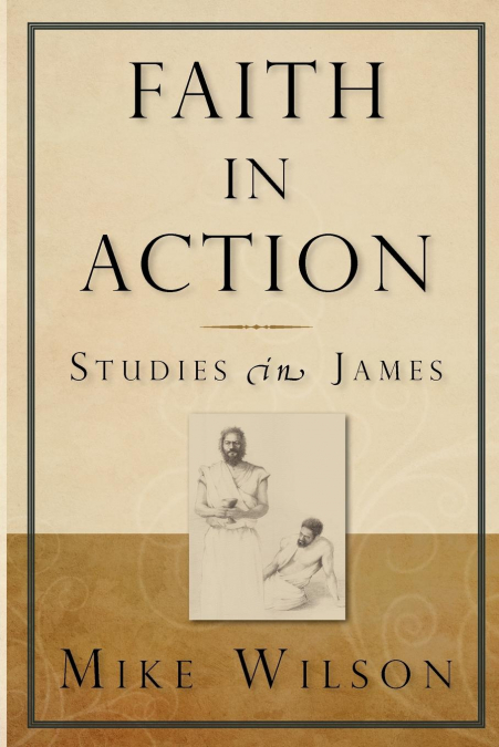 FAITH IN ACTION, STUDIES IN JAMES