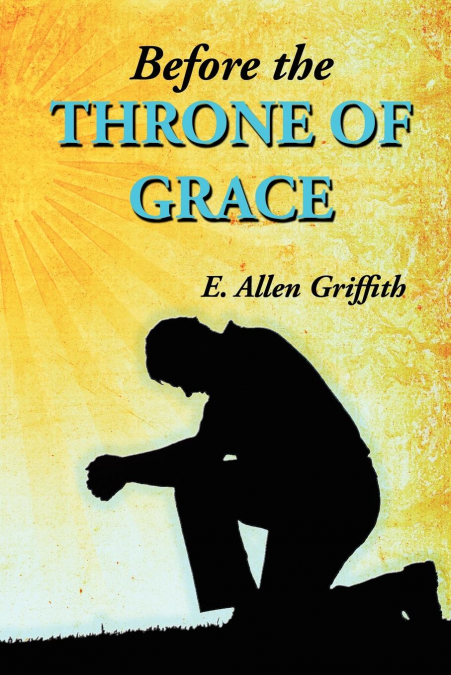 BEFORE THE THRONE OF GRACE