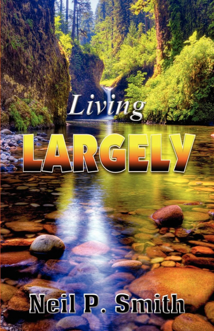 LIVING LARGELY