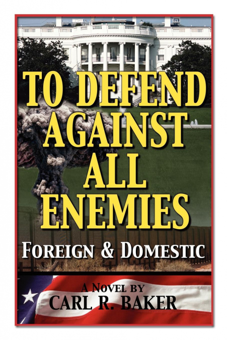 TO DEFEND AGAINST ALL ENEMIES