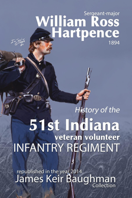 HISTORY OF THE FIFTY-FIRST INDIANA VETERAN VOLUNTEER INFANTR