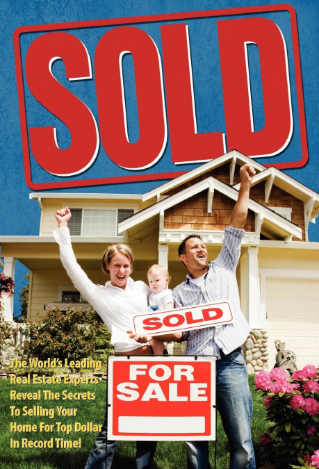 SOLD! THE WORLD'S LEADING REAL ESTATE EXPERTS REVEAL THE SEC