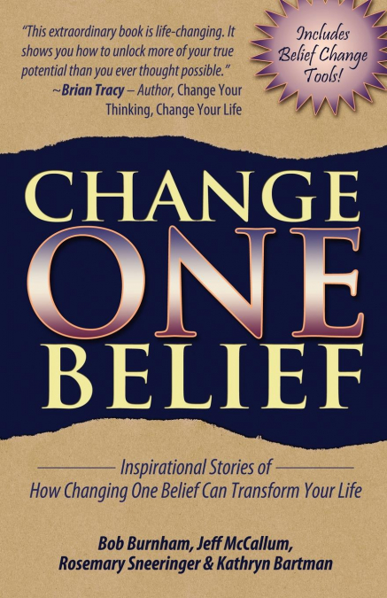 CHANGE ONE BELIEF - INSPIRATIONAL STORIES OF HOW CHANGING JU