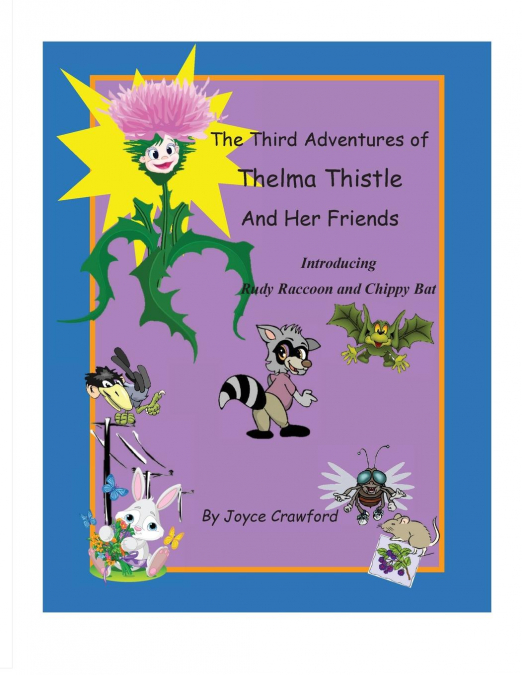 THE THIRD ADVENTURES OF THELMA THISTLE AND HER FRIENDS