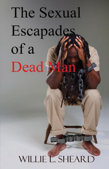 THE SEXUAL ESCAPADES OF A DEAD MAN