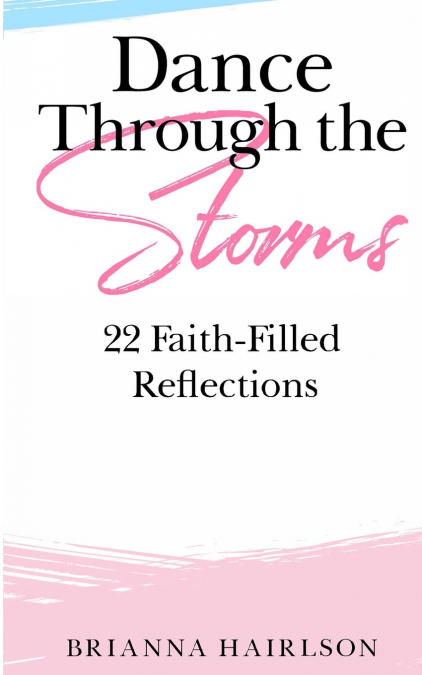 DANCE THROUGH THE STORMS