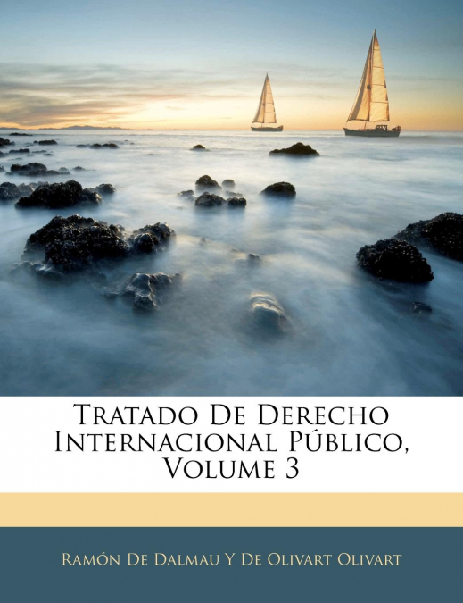 TRATADO DE DERECHO INTERNACIONAL PUBLICO, VOLUME 3