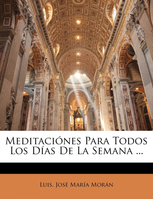 MEDITACIONES PARA TODOS LOS DIAS DE LA SEMANA ...