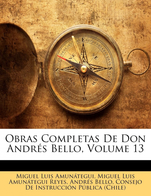OBRAS COMPLETAS DE DON ANDRES BELLO, VOLUME 13