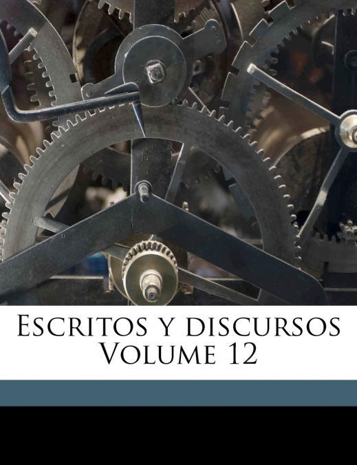 ESCRITOS Y DISCURSOS VOLUME 12