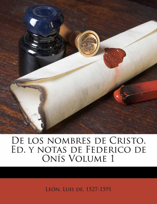 DE LOS NOMBRES DE CRISTO. ED. Y NOTAS DE FEDERICO DE ONIS, V