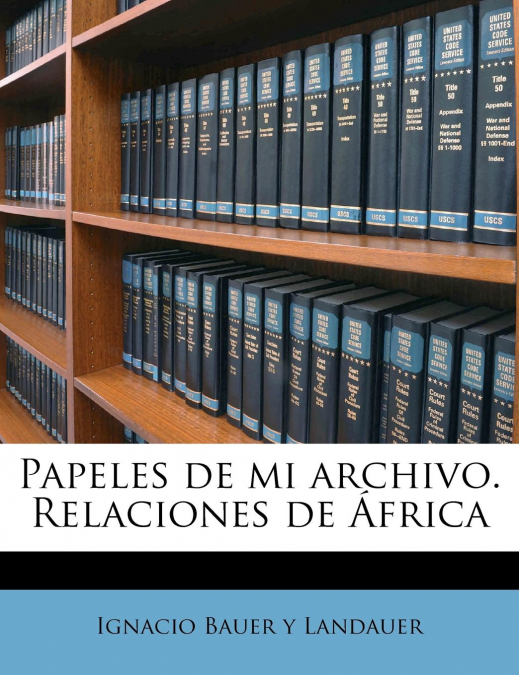 PAPELES DE MI ARCHIVO. RELACIONES DE AFRICA