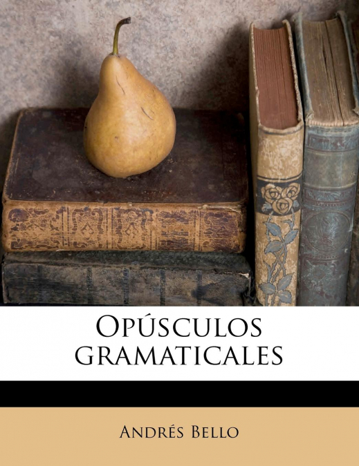 OPUSCULOS GRAMATICALES