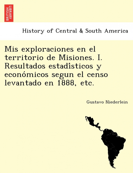 MIS EXPLORACIONES EN EL TERRITORIO DE MISIONES. I. RESULTADO