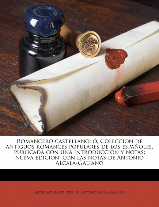 ROMANCERO CASTELLANO, O, COLECCION DE ANTIGUOS ROMANCES POPU