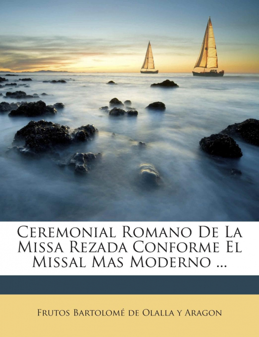 CEREMONIAL ROMANO DE LA MISSA REZADA CONFORME EL MISSAL MAS