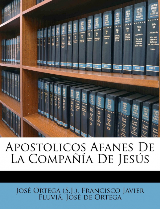 APOSTOLICOS AFANES DE LA COMPAIA DE JESUS