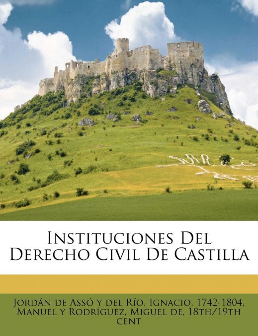INSTITUCIONES DEL DERECHO CIVIL DE CASTILLA
