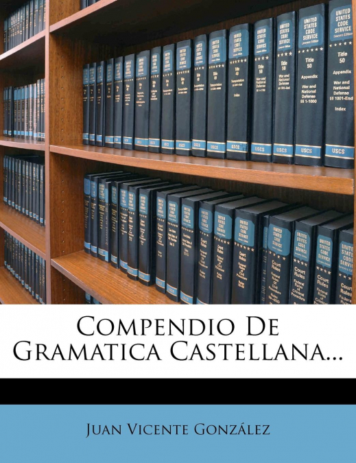 COMPENDIO DE GRAMATICA CASTELLANA...