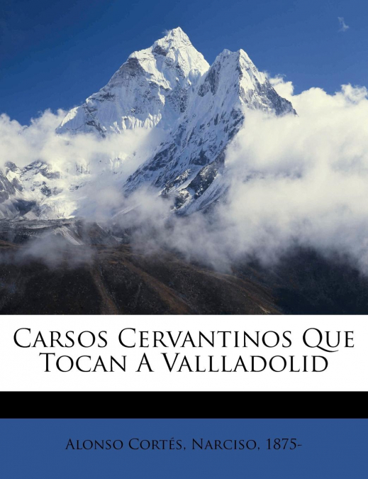 CARSOS CERVANTINOS QUE TOCAN A VALLLADOLID