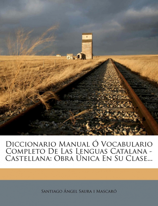 DICCIONARIO MANUAL O VOCABULARIO COMPLETO DE LAS LENGUAS CAT