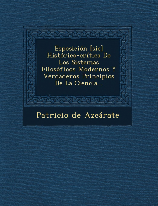 ESPOSICION [SIC] HISTORICO-CRITICA DE LOS SISTEMAS FILOSOFIC
