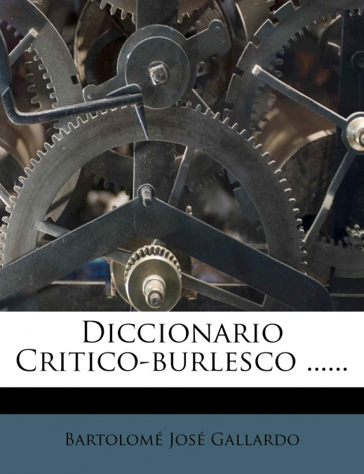 DICCIONARIO CRITICO-BURLESCO ......
